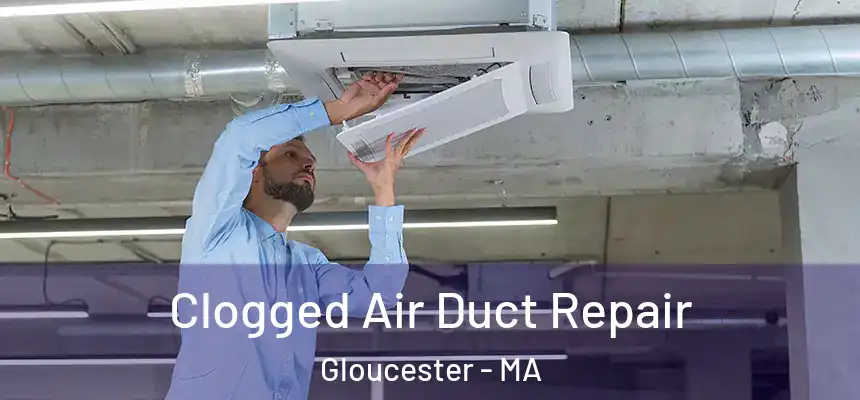  Clogged Air Duct Repair Gloucester - MA