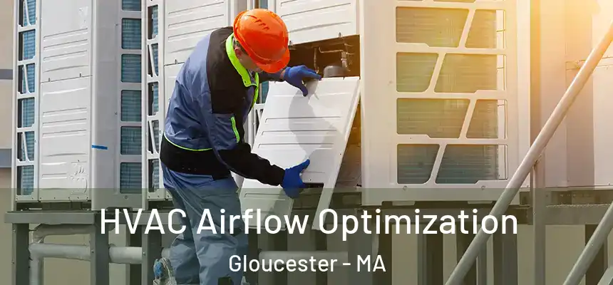  HVAC Airflow Optimization Gloucester - MA