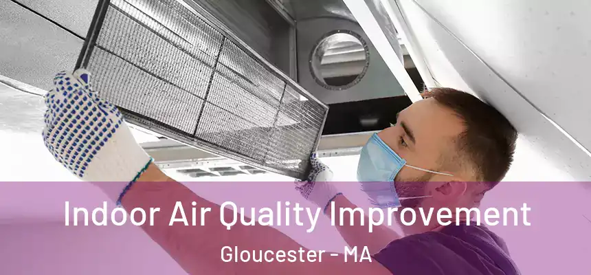 Indoor Air Quality Improvement Gloucester - MA